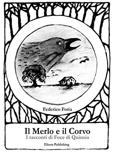 Book Cover: Il merlo e il corvo: I racconti di Foce di Quinsia di Federico Foria - SEGNALAZIONE