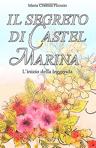 Book Cover: Il segreto di Castel Marina di Maria Cristina Pizzuto - RECENSIONE