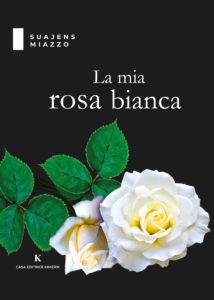 Book Cover: La mia rosa bianca di Suajens Miazzo - SEGNALAZIONE