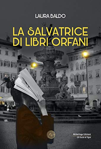 Book Cover: La salvatrice di libri orfani di Laura Baldo - RECENSIONE