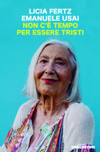 Book Cover: Non c'è tempo per essere tristi di Licia Fertz ed Emanuele Usai - SEGNALAZIONE
