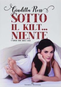 Book Cover: Sotto Il Kilt...Niente di Giuditta Ross - RECENSIONE
