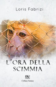 Book Cover: L'ora della scimmia di Loris Fabrizi - SEGNALAZIONE