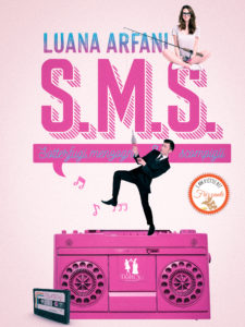 Book Cover: S.M.S - Sotterfugi, menzogne e scompigli di Luana Arfani - COVER REVEAL