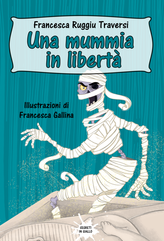 Book Cover: Una mummia in libertà di Francesca Ruggiu Traversi - SEGNALAZIONE