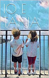 Book Cover: Io e Tania di Elsa Baldinu - SEGNALAZIONE
