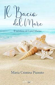 Book Cover: Il bacio del mare: Il sacrificio di Castel Marina - RECENSIONE