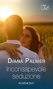 Book Cover: Inconsapevole seduzione di Diana Palmer - SEGNALAZIONE