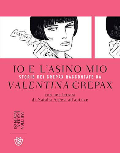 Book Cover: Io e l'asino mio: Storie dei Crepax raccontate da Valentina Crepax di Valentina Crepax - SEGNALAZIONE