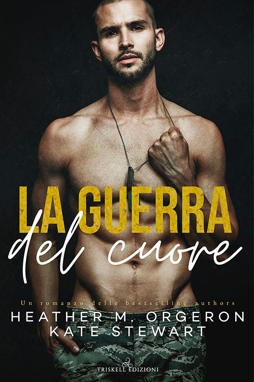 Book Cover: La guerra del cuore di Kate Stewart e Heather M. Orgeron - SEGNALAZIONE