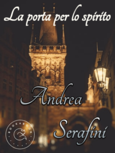 Book Cover: La porta per lo spirito di Andrea Serafini - SEGNALAZIONE