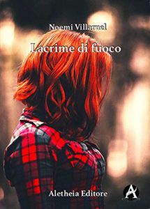 Book Cover: Lacrime di fuoco di  Noemi Maria Yasmin Villaruel - RECENSIONE