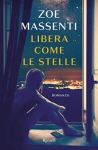 Book Cover: Libera come le stelle di Zoe Massenti - SEGNALAZIONE