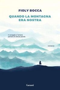 Book Cover: Quando la montagna era nostra di Fioly Bocca - SEGNALAZIONE