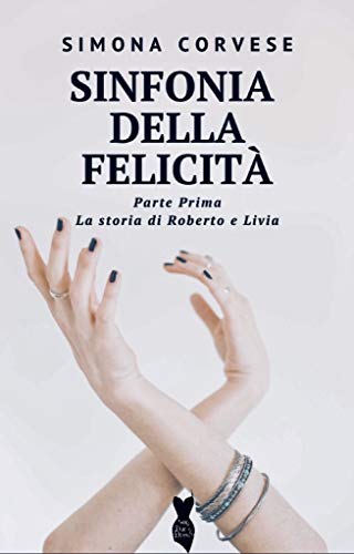 Book Cover: Sinfonia della Felicità: La storia di Roberto e Livia di Simona Corvese - SEGNALAZIONE