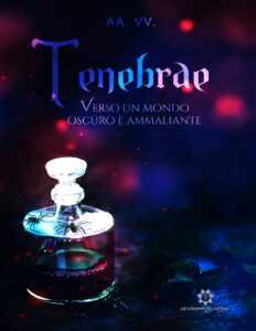 Book Cover: Tenebrae - Verso un mondo oscuro e ammaliante di AA.VV. - SEGNALAZIONE