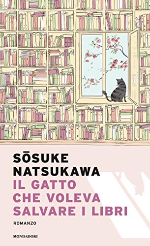 Book Cover: Il gatto che voleva salvare i libri di Sosuke Natsukawa - SEGNALAZIONE