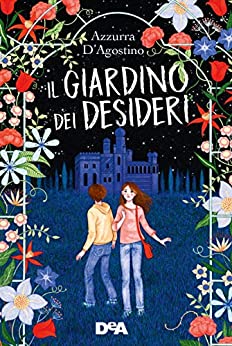 Book Cover: Il giardino dei desideri di Azzurra D'Agostino - SEGNALAZIONE