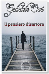 Book Cover: Il pensiero disertore di Gabriele Ovi - SEGNALAZIONE