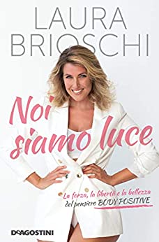 Noi siamo luce di Laura Brioschi – SEGNALAZIONE