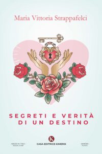 Book Cover: Segreti e verità di un destino di Maria Vittoria Strappafelci - SEGNALAZIONE
