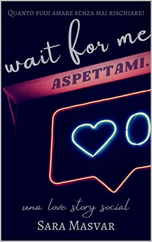 Wait for me – Aspettami di Sara Masvar – RECENSIONE