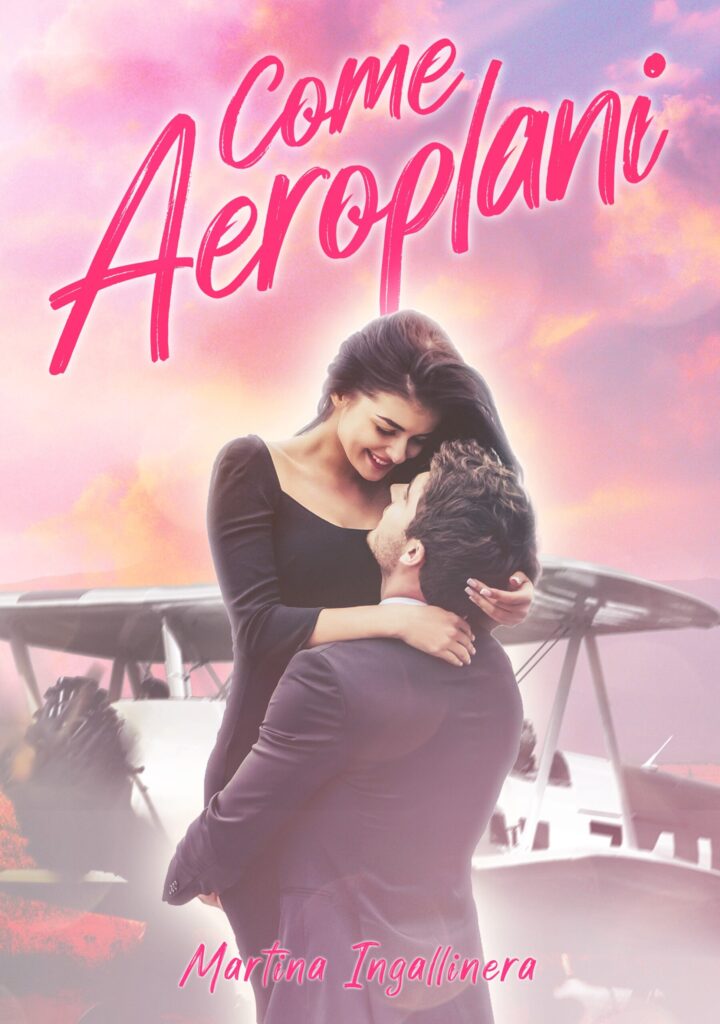 Book Cover: Come Aeroplani di Martina Ingallinera - RECENSIONE IN ANTEPRIMA