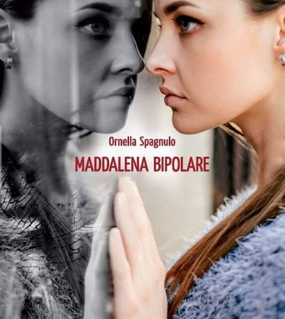 Maddalena Bipolare di Ornella Spagnulo – SEGNALAZIONE