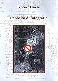 Book Cover: Deposito di fotografie di Federico Chiesa - SEGNALAZIONE