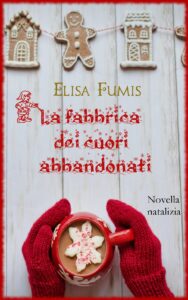 Book Cover: La fabbrica dei cuori abbandonati di Elisa Fumis - SEGNALAZIONE