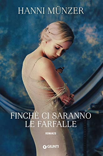 Finchè ci saranno le farfalle di Hanni Munzer – RECENSIONE