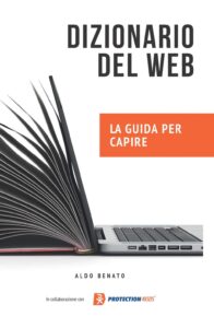 Book Cover: Dizionario del web. La guida per capire di Aldo Benato - SEGNALAZIONE