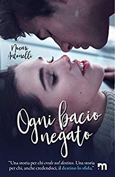 Ogni bacio negato di Noemi Antonelli – SEGNALAZIONE