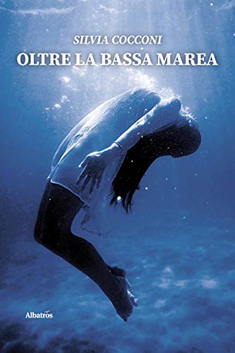 Book Cover: Oltre la bassa marea di Silvia Cocconi - SEGNALAZIONE
