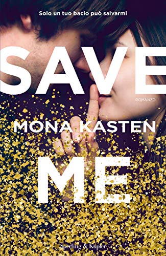 Save me di Mona Kasten – RECENSIONE