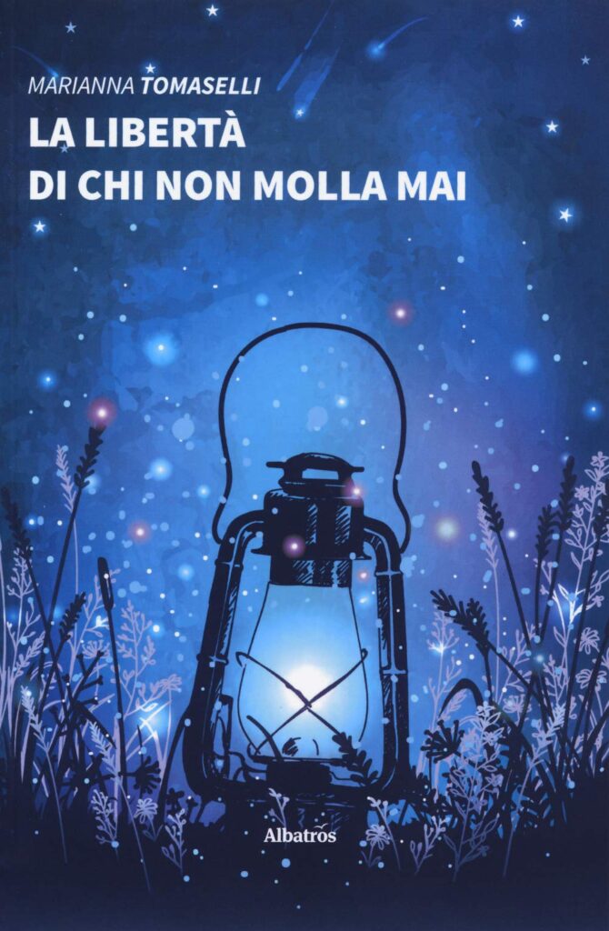 Book Cover: La libertà di chi non molla mai di Marianna Tomaselli - RECENSIONE