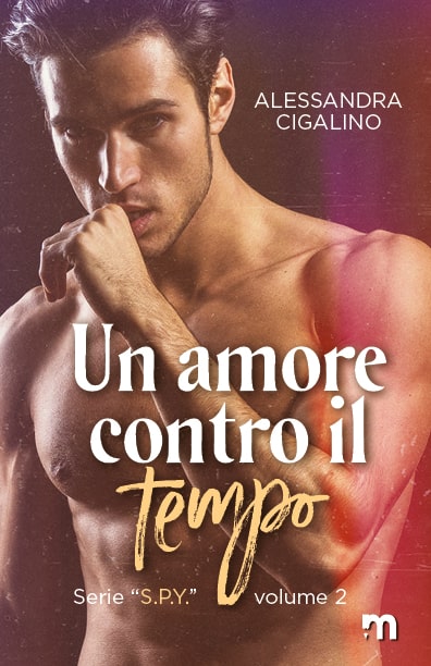 Book Cover: Un amore contro il tempo di Alessandra Cigalino - SEGNALAZIONE