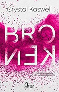 Book Cover: Broken di Crystal Kaswell - Review Party - RECENSIONE