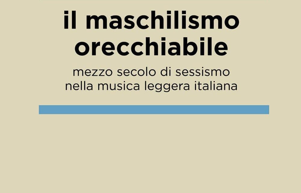 Il maschilismo orecchiabile di Riccardo Burgazzi – RECENSIONE