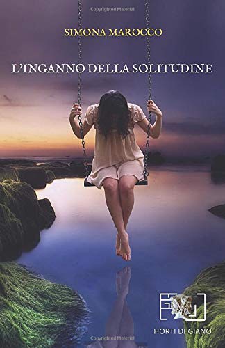 Book Cover: L'inganno della solitudine di Simona Marocco - RECENSIONE