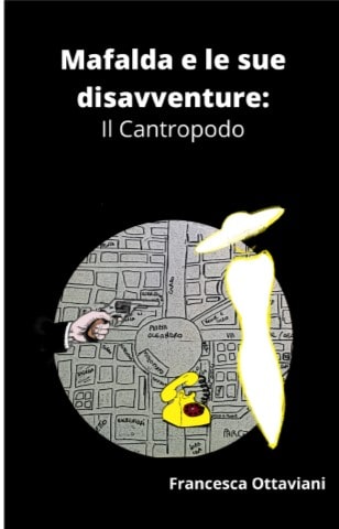 Mafalda e le sue disavventure: Il Cantropodo di Francesca Ottaviani – SEGNALAZIONE