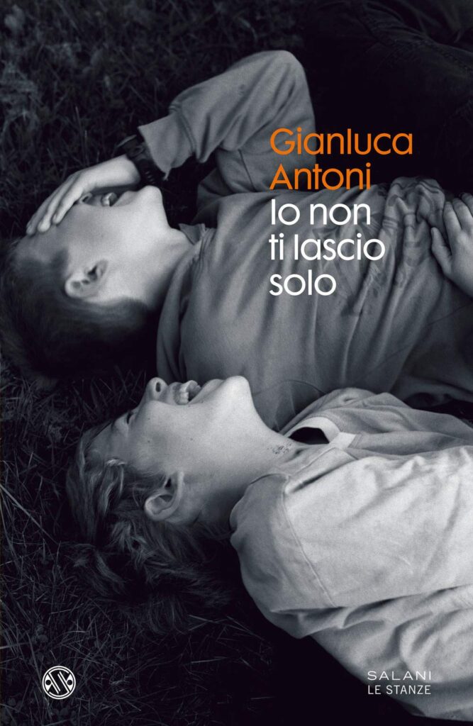 Book Cover: Io non ti lascio solo di Gianluca Antoni - RECENSIONE