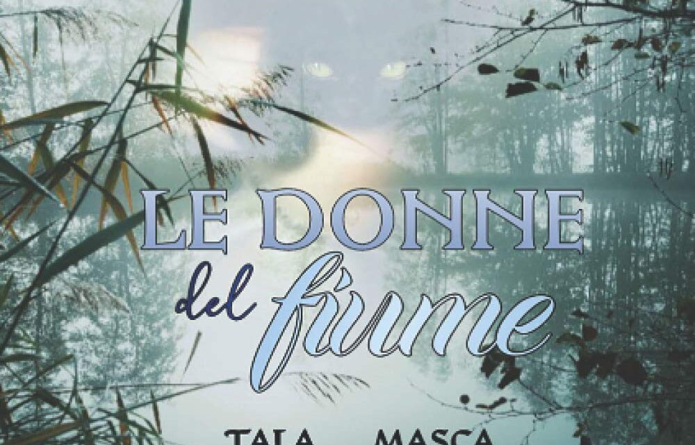 Le donne del fiume di Tala Masca – RECENSIONE