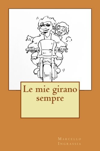 Le mie girano sempre di Marcello Ingrassia – RECENSIONE