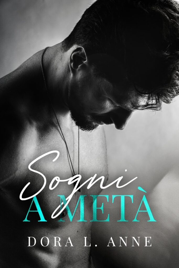 Book Cover: Sogni a metà di Dora L. Anne - COVER REVEAL