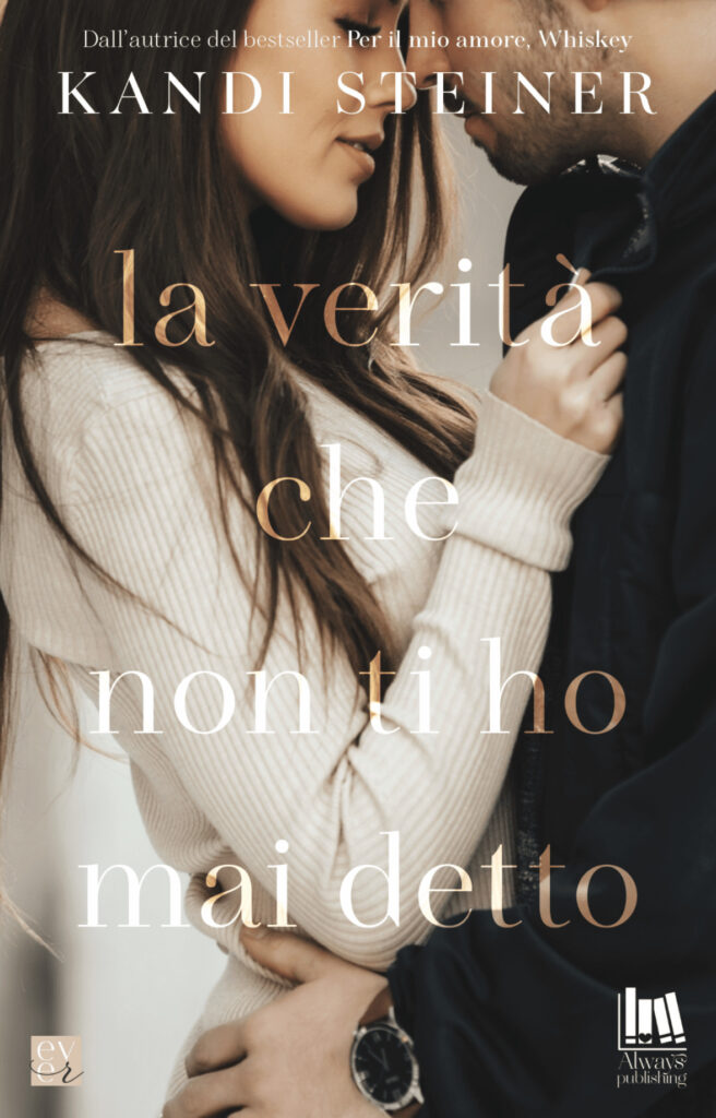 Book Cover: La verità che non ti ho mai detto di Kandi Steiner - ANTEPRIMA