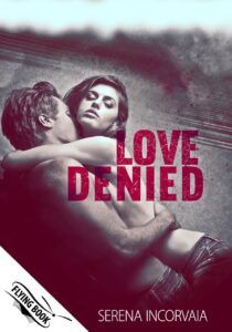 Book Cover: Love Denied di Serena Incorvaia - SEGNALAZIONE