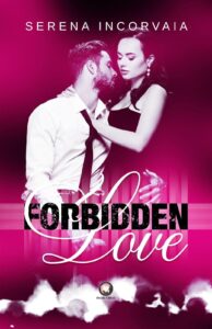 Book Cover: Forbidden Love di Serena Incorvaia - SEGNALAZIONE