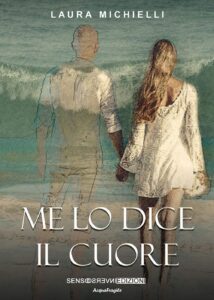 Book Cover: Me lo dice il cuore di Laura Michielli - SEGNALAZIONE