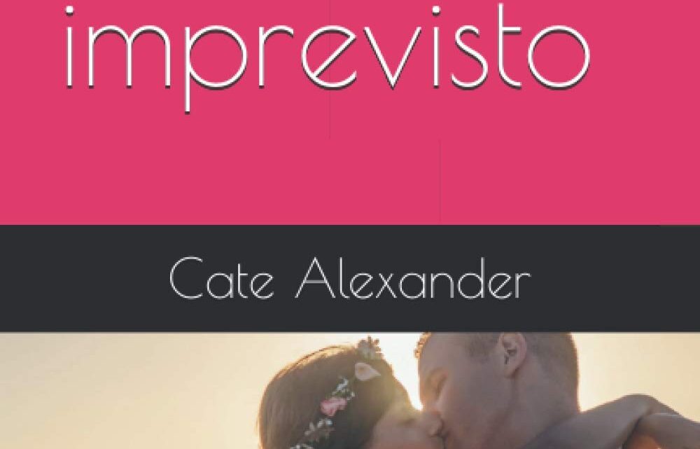 Un bellissimo imprevisto di Cate Alexander – RECENSIONE